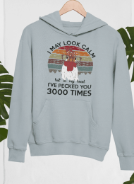 I May Look Calm But In My Head I've Pecked You 3000 Times Hoodie (Color: Sport Grey, size: X-Large)