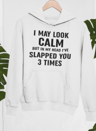 I May Look Calm Hoodie (Color: White, size: large)